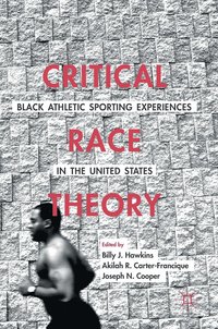 bokomslag Critical Race Theory: Black Athletic Sporting Experiences in the United States