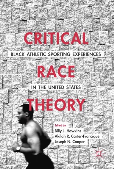 bokomslag Critical Race Theory: Black Athletic Sporting Experiences in the United States