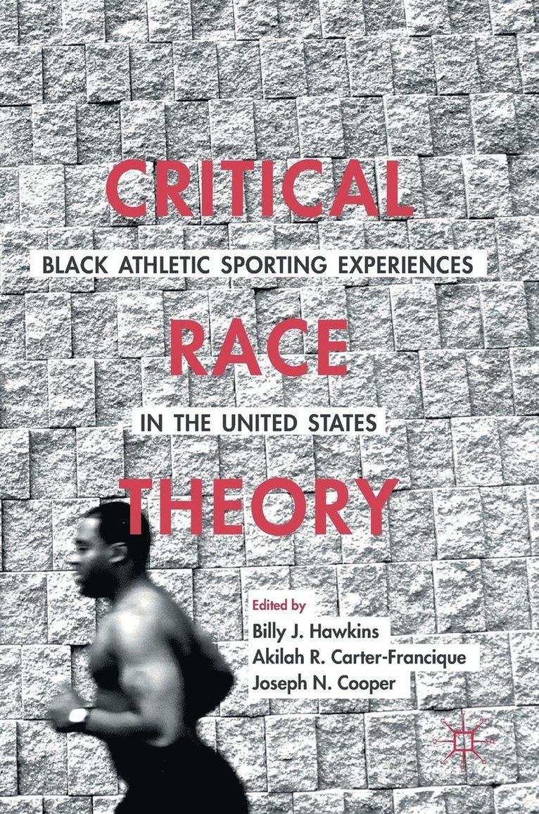Critical Race Theory: Black Athletic Sporting Experiences in the United States 1