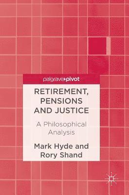 Retirement, Pensions and Justice 1