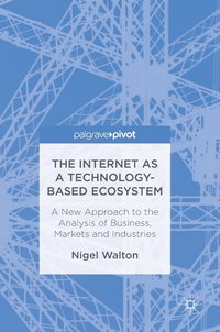 bokomslag The Internet as a Technology-Based Ecosystem