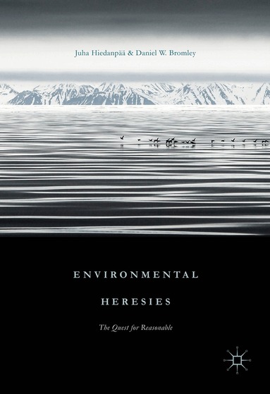 Juha Hiedanpää, Daniel W. Bromley - Environmental Heresies, Inbunden