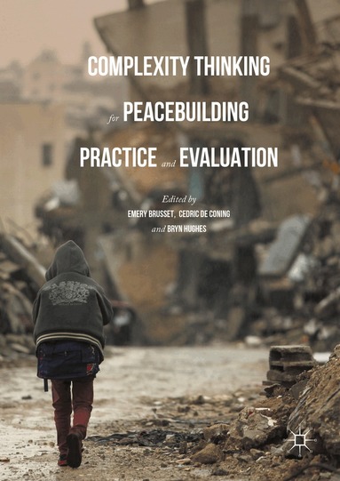 Emery Brusset, Cedric de Coning, Bryn Hughes - Complexity Thinking for Peacebuilding Practice and Evaluation, Inbunden