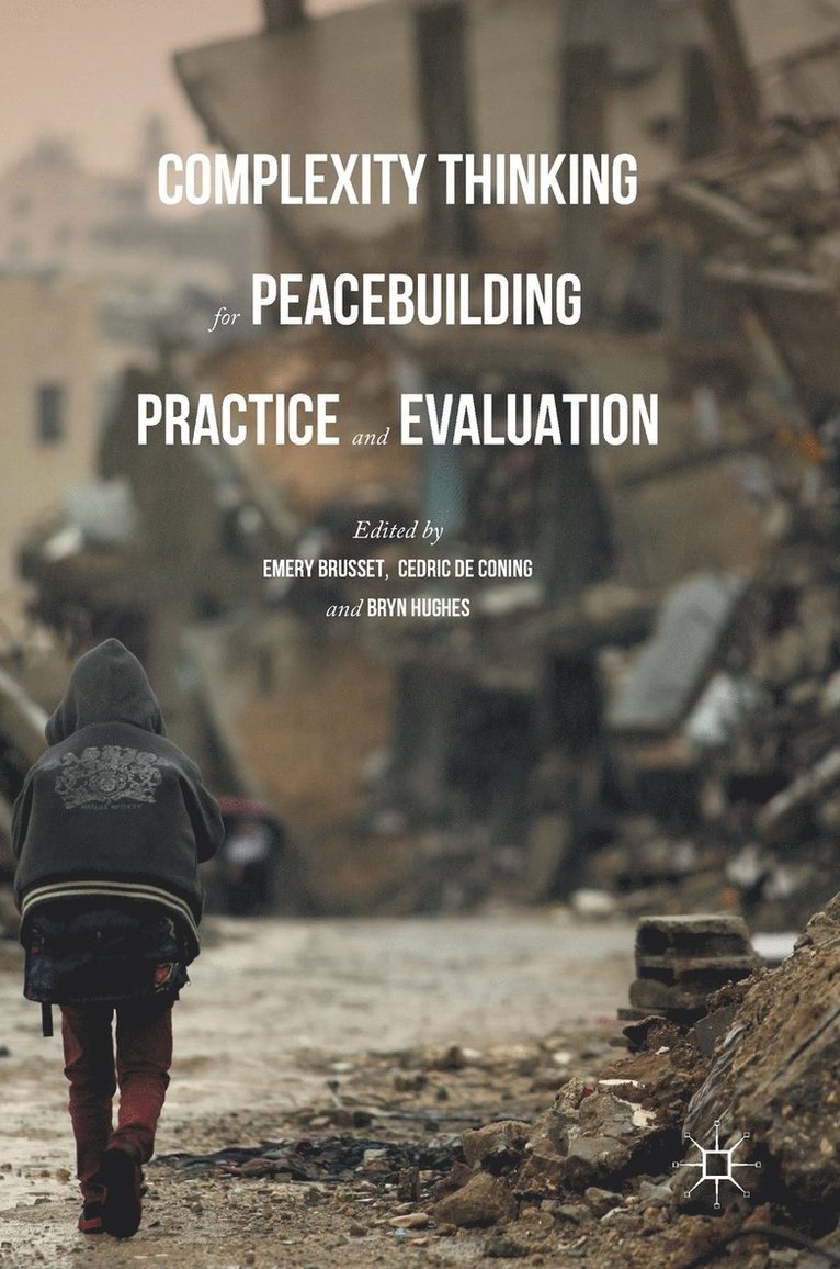 Complexity Thinking for Peacebuilding Practice and Evaluation 1