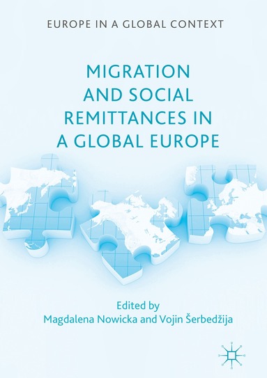 Magdalena Nowicka, Vojin Šerbedžija - Migration and Social Remittances in a Global Europe, Inbunden