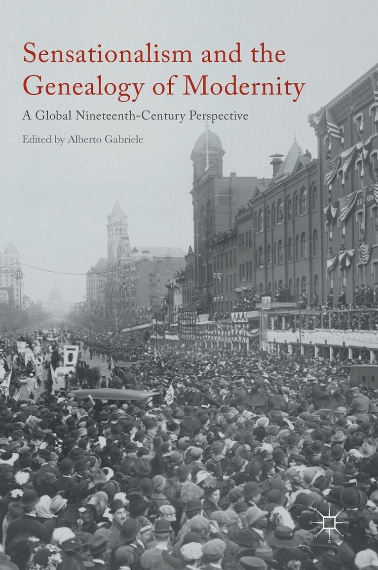 Alberto Gabriele - Sensationalism and the Genealogy of Modernity, Inbunden