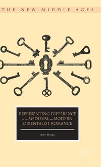 bokomslag Representing Difference in the Medieval and Modern Orientalist Romance