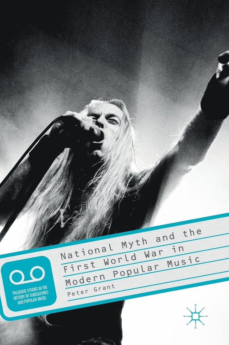 Peter Grant - National Myth and the First World War in Modern Popular Music, Inbunden