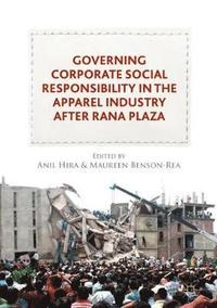 bokomslag Governing Corporate Social Responsibility in the Apparel Industry after Rana Plaza
