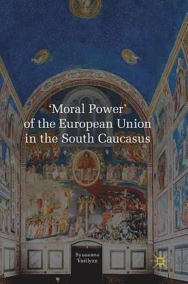 'Moral Power' of the European Union in the South Caucasus 1