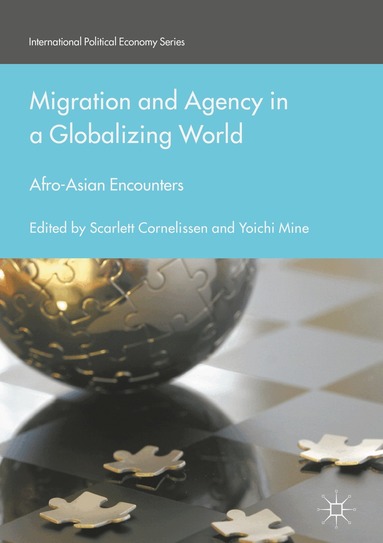 Scarlett Cornelissen, Yoichi Mine - Migration and Agency in a Globalizing World, Inbunden