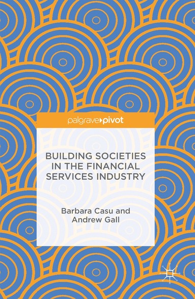 Barbara Casu, Andrew Gall - Building Societies in the Financial Services Industry, Inbunden