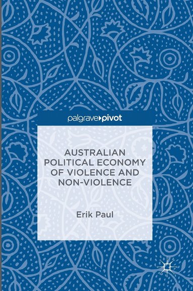 bokomslag Australian Political Economy of Violence and Non-Violence