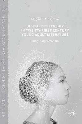 Megan L. Musgrave - Digital Citizenship in Twenty-First-Century Young Adult Literature, Inbunden