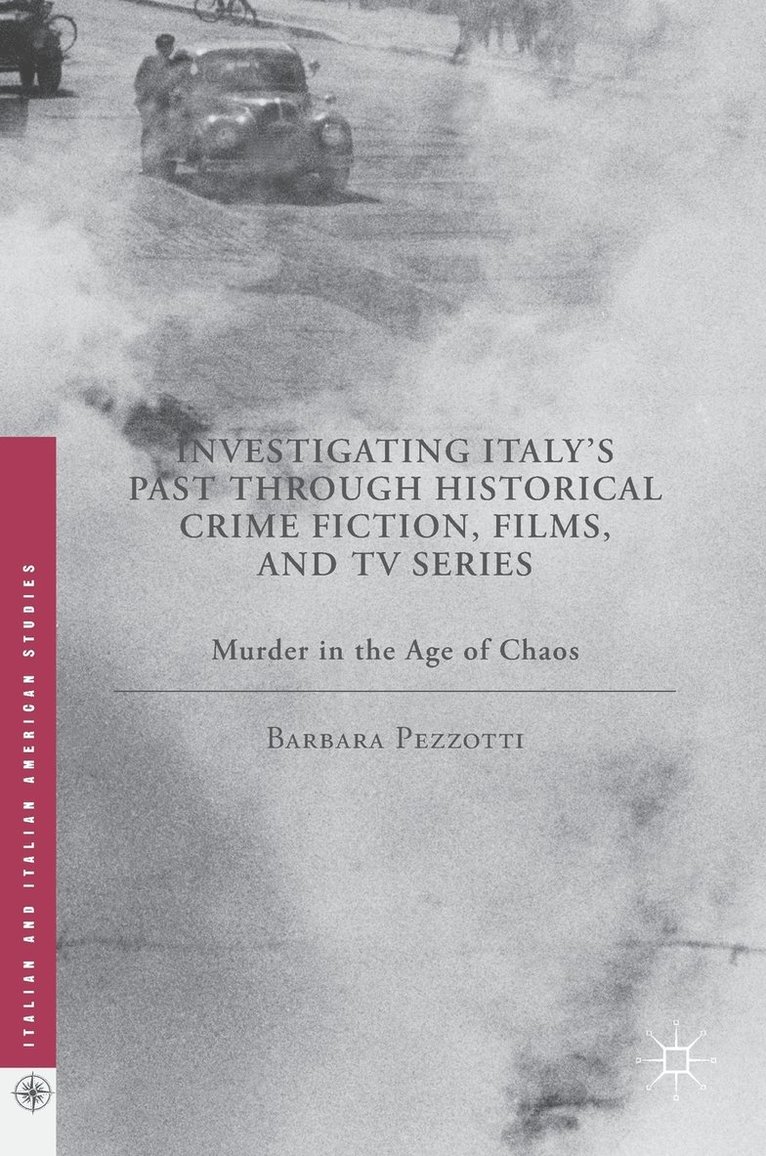 Investigating Italy's Past through Historical Crime Fiction, Films, and TV Series 1