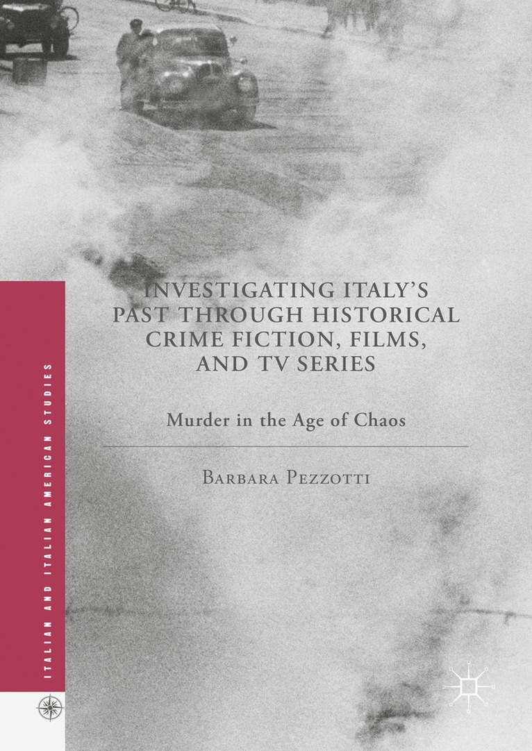 Investigating Italy's Past through Historical Crime Fiction, Films, and TV Series 1