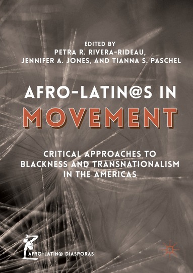 Petra R. Rivera-Rideau, Jennifer A. Jones, Tianna S. Paschel - Afro-Latin@s in Movement, Inbunden