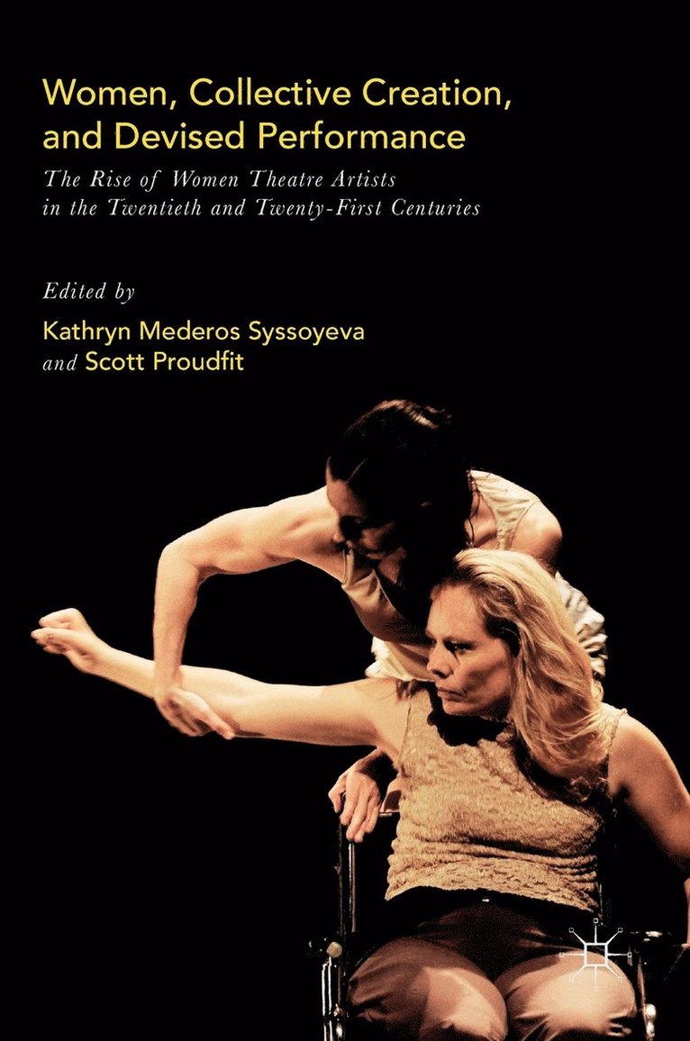Kathryn Mederos Syssoyeva, Scott Proudfit - Women, Collective Creation, and Devised Performance, Inbunden