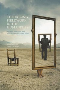 bokomslag Theorizing Fieldwork in the Humanities