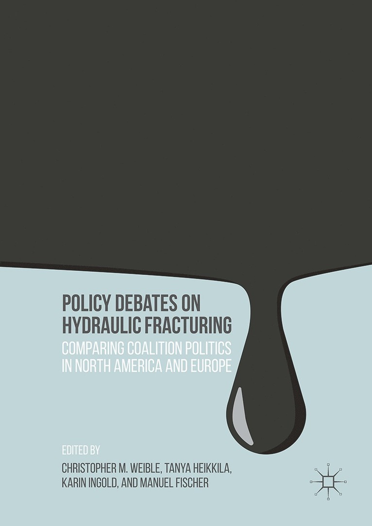 Christopher M. Weible, Tanya Heikkila, Karin Ingold, Manuel Fischer - Policy Debates on Hydraulic Fracturing, Inbunden