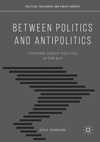 bokomslag Between Politics and Antipolitics