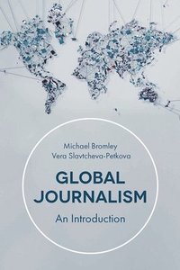bokomslag Global Journalism: An Introduction