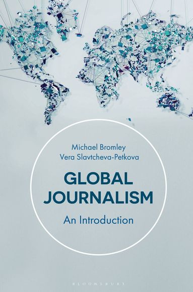 Vera Slavtcheva-Petkova, Michael Bromley - Global Journalism, Inbunden