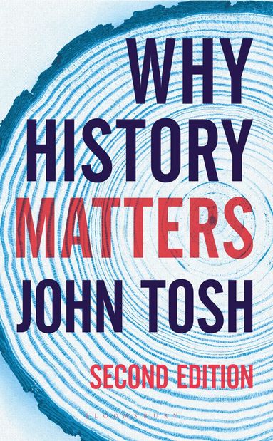John Tosh - Why History Matters, Häftad