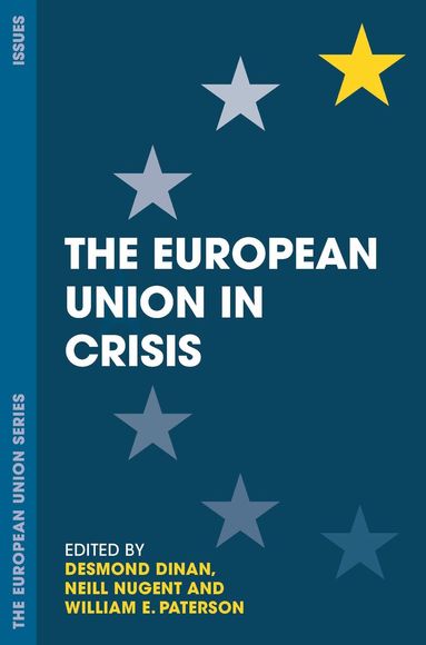 Desmond Dinan, Neill Nugent, William E. Paterson - European Union in Crisis, Inbunden