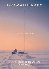 bokomslag Dramatherapy: Reflections and Praxis