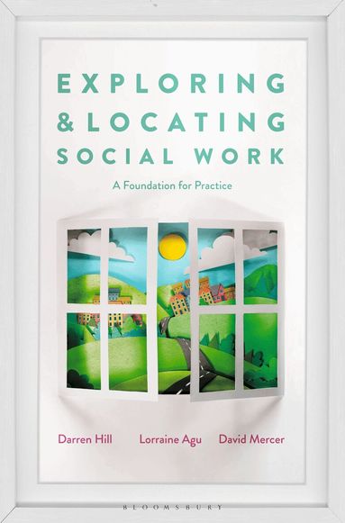 Darren Hill, Lorraine Agu, David Mercer - Exploring and Locating Social Work, Häftad