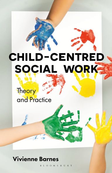 bokomslag Child-Centred Social Work: Theory and Practice