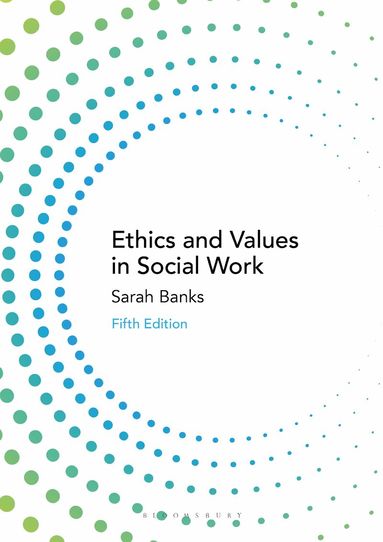 Sarah Banks - Ethics and Values in Social Work, Häftad