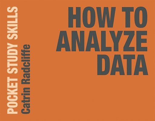 Catrin Radcliffe, UK) Radcliffe, Catrin (Oxford Brookes University, Oxford, Kate Williams - How to Analyze Data, Häftad