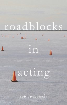 Rob Roznowski, USA) Roznowski, Rob (Michigan State University, East Lansing - Roadblocks in Acting, Häftad