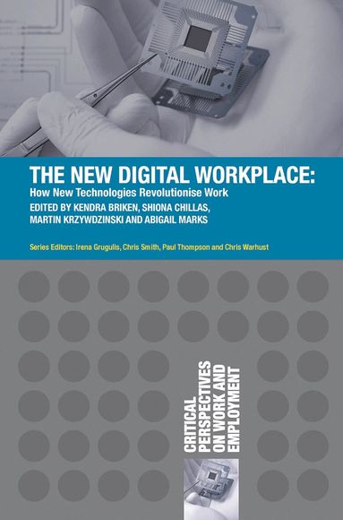 Kendra Briken, Shiona Chillas, Martin Krzywdzinski, Abigail Marks - New Digital Workplace, Häftad