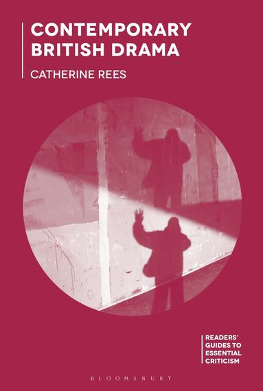 Catherine Rees - Contemporary British Drama, Inbunden