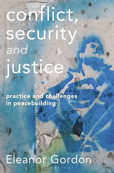 Eleanor Gordon - Conflict, Security and Justice, Häftad