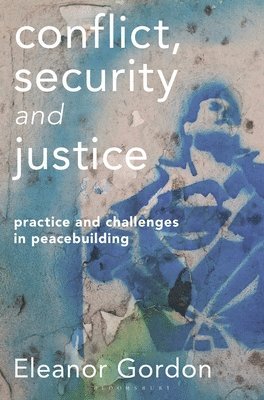 Eleanor Gordon - Conflict, Security and Justice, Häftad