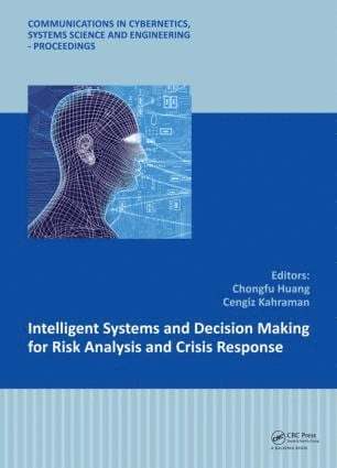 Chongfu Huang, Cengiz Kahraman, China) Huang, Chongfu (Beijing Normal University, Turkey) Kahraman, Cengiz (Department of Industrial Engineering, Istanbul Technical University, Istanbul - Intelligent Systems and Decision Making for Risk Analysis and Crisis Response, Inbunden