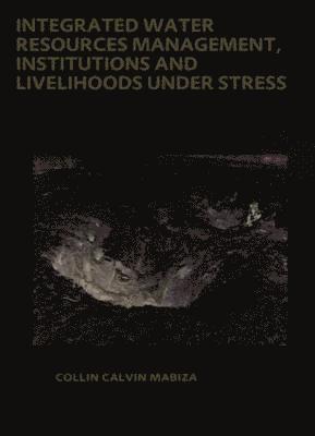 bokomslag Integrated Water Resources Management, Institutions and Livelihoods under Stress
