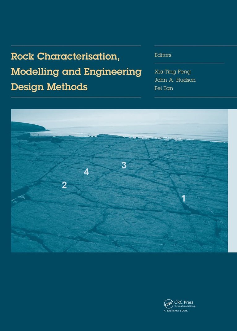Xia-Ting Feng, John A. Hudson, Fei Tan, UK) Hudson, John A. (Imperial College London - Rock Characterisation, Modelling and Engineering Design Methods, Inbunden