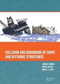 bokomslag Collision and Grounding of Ships and Offshore Structures
