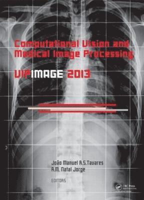 Computational Vision and Medical Image Processing IV 1