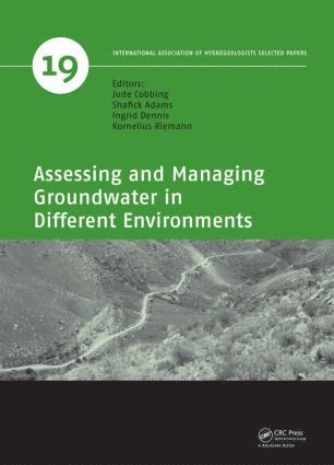 Jude Cobbing, Shafick Adams, Ingrid Dennis, Kornelius Riemann - Assessing and Managing Groundwater in Different Environments, Inbunden