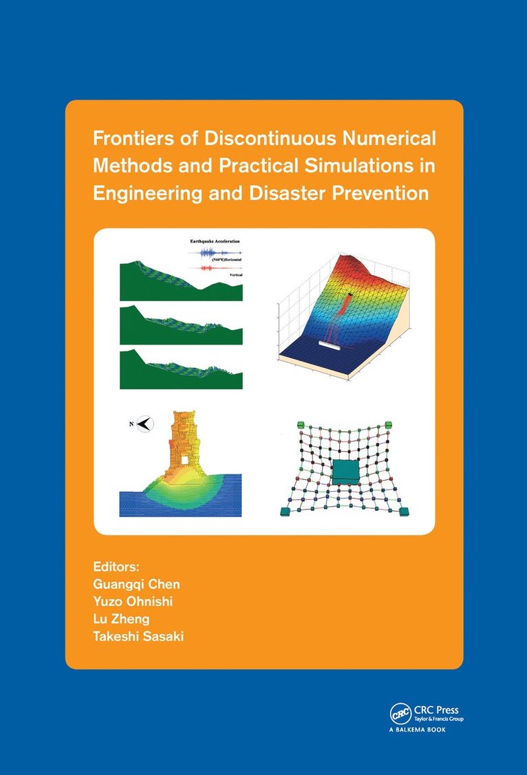 Guangqi Chen, Yuzo Ohnishi, Lu Zheng, Takeshi Sasaki - Frontiers of Discontinuous Numerical Methods and Practical Simulations in Engineering and Disaster Prevention, Inbunden