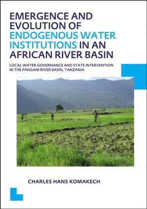 bokomslag Emergence and Evolution of Endogenous Water Institutions in an African River Basin