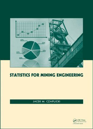 Jacek M. Czaplicki - Statistics for Mining Engineering, Inbunden