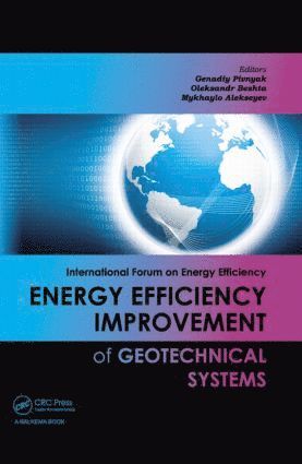 Genadiy Pivnyak, Oleksandr Beshta, Mykhaylo Alekseyev - Energy Efficiency Improvement of Geotechnical Systems, Inbunden
