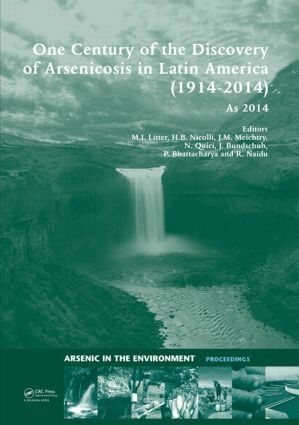 Marta I. Litter, Hugo B. Nicolli, Martin Meichtry, Natalia Quici, Jochen Bundschuh, Prosun Bhattacharya, Ravi Naidu - One Century of the Discovery of Arsenicosis in Latin America (1914-2014) As2014, Inbunden